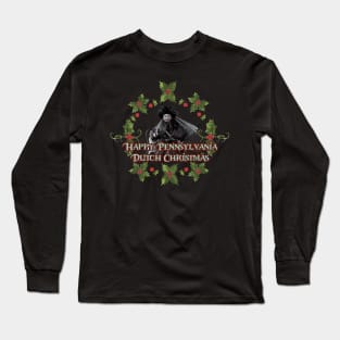 Happy Pennsylvania Dutch Christmas Long Sleeve T-Shirt